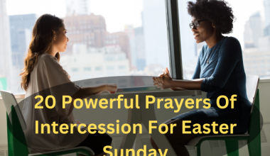 20 Powerful Prayers Of Intercession For Easter Sunday