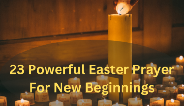 23 Powerful Easter Prayer For New Beginnings