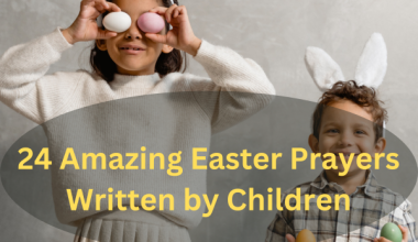 24 Amazing Easter Prayers Written by Children
