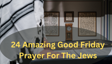 24 Amazing Good Friday Prayer For The Jews