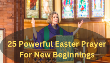 25 Powerful Easter Prayer For Fresh Beginnings