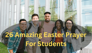 26 Amazing Easter Prayer For Students