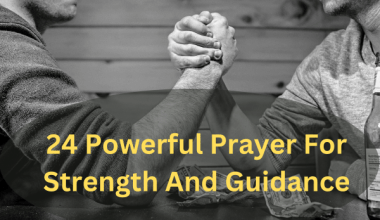24 Powerful Prayer For Strength And Guidance