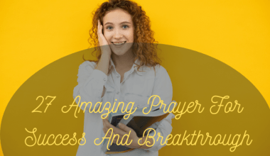 27 Amazing Prayer For Success And Breakthrough