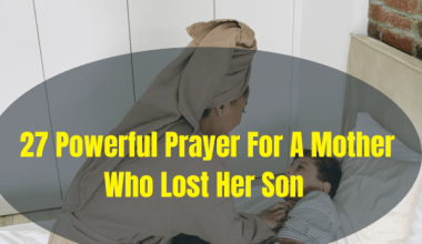 27 Powerful Prayer For A Mother Who Lost Her Son