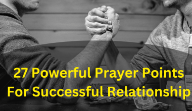 27 Powerful Prayer Points For Successful Relationship