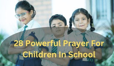 28 Powerful Prayer For Children In School