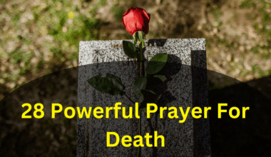 28 Powerful Prayer For Death