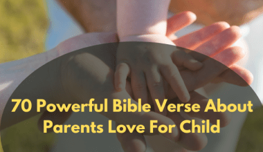 70 Powerful Bible Verse About Parents Love For Child