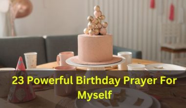 23 Powerful Birthday Prayer For Myself