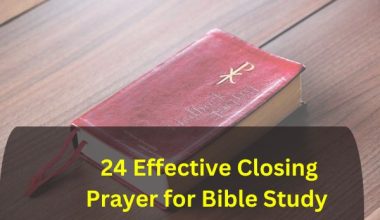24 Effective Closing Prayer for Bible Study