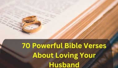 80 Powerful Bible Verses About Loving Your Husband